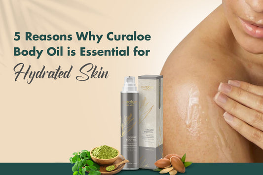 5 Reasons Why Curaloe Body Oil is Essential for Hydrated Skin