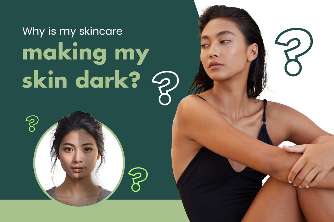 Why is my skincare making my skin dark? 